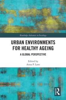 Urban Environments for Healthy Ageing : A Global Perspective