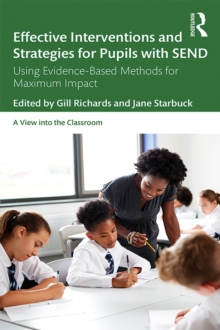 Effective Interventions and Strategies for Pupils with SEND : Using Evidence-Based Methods for Maximum Impact