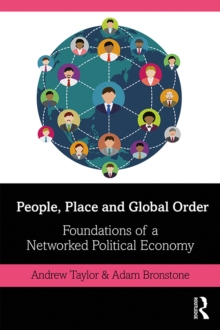 People, Place and Global Order : Foundations of a Networked Political Economy