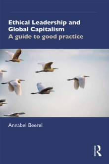 Ethical Leadership and Global Capitalism : A Guide to Good Practice