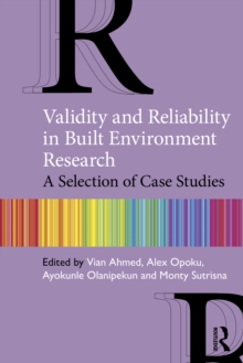 Validity and Reliability in Built Environment Research : A Selection of Case Studies