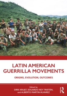 Latin American Guerrilla Movements : Origins, Evolution, Outcomes