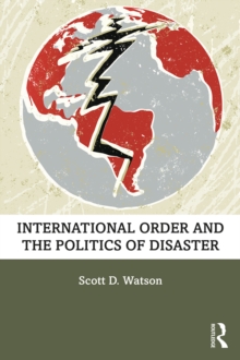 International Order and the Politics of Disaster