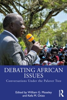 Debating African Issues : Conversations Under the Palaver Tree