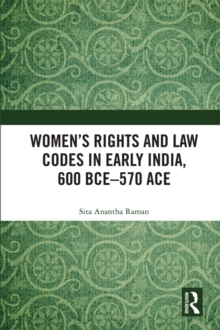 Women's Rights and Law Codes in Early India, 600 BCE-570 ACE