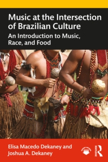 Music at the Intersection of Brazilian Culture : An Introduction to Music, Race, and Food