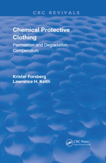 Chemical Protective Clothing : Permeation and Degradation Compendium