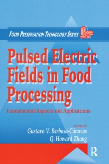 Pulsed Electric Fields in Food Processing : Fundamental Aspects and Applications