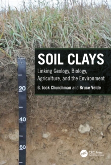 Soil Clays : Linking Geology, Biology, Agriculture, and the Environment