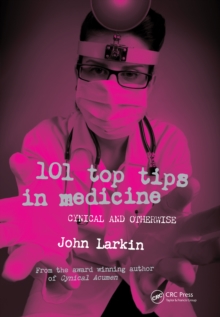 101 Top Tips in Medicine : Cynical and Otherwise