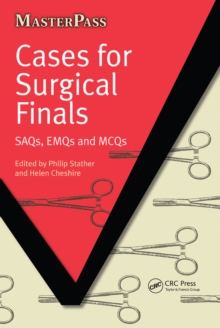 Cases for Surgical Finals : SAQs, EMQs and MCQs