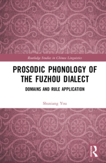 Prosodic Phonology of the Fuzhou Dialect : Domains and Rule Application