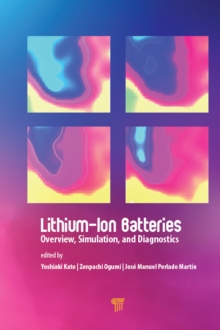 Lithium-Ion Batteries : Overview, Simulation, and Diagnostics