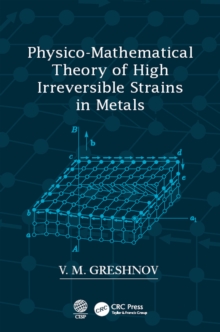 Physico-Mathematical Theory of High Irreversible Strains in Metals