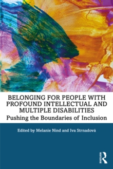 Belonging for People with Profound Intellectual and Multiple Disabilities : Pushing the Boundaries of Inclusion