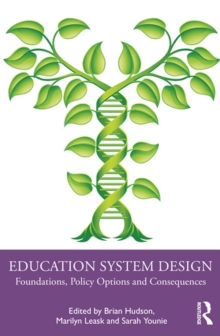 Education System Design : Foundations, Policy Options and Consequences