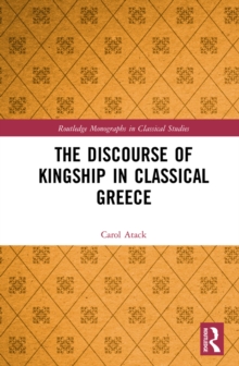 The Discourse of Kingship in Classical Greece