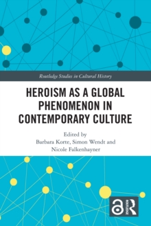 Heroism as a Global Phenomenon in Contemporary Culture