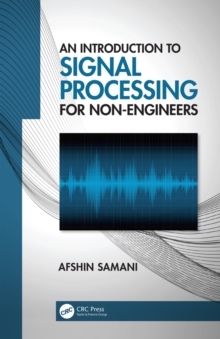 An Introduction to Signal Processing for Non-Engineers