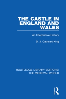 The Castle in England and Wales : An Interpretive History