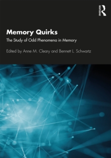 Memory Quirks : The Study of Odd Phenomena in Memory