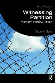 Witnessing Partition : Memory, History, Fiction