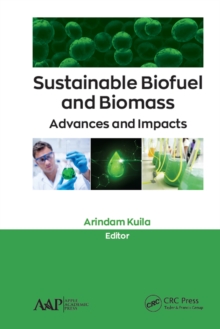 Sustainable Biofuel and Biomass : Advances and Impacts