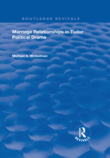 Marriage Relationships in Tudor Political Drama