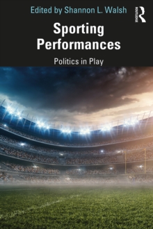 Sporting Performances : Politics in Play