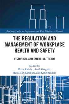 The Regulation and Management of Workplace Health and Safety : Historical and Emerging Trends