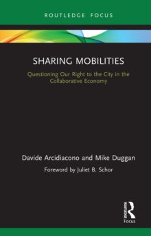 Sharing Mobilities : Questioning Our Right to the City in the Collaborative Economy