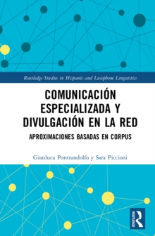 Comunicacion especializada y divulgacion en la red : aproximaciones basadas en corpus