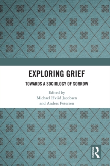 Exploring Grief : Towards a Sociology of Sorrow