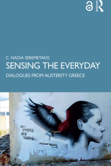 Sensing the Everyday : Dialogues from Austerity Greece