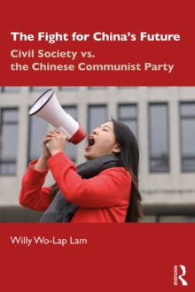 The Fight for China's Future : Civil Society vs. the Chinese Communist Party