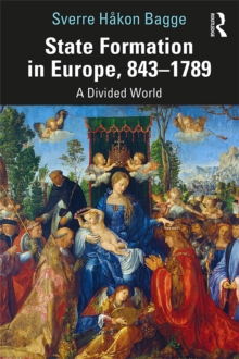 State Formation in Europe, 843-1789 : A Divided World