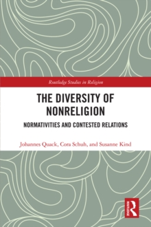 The Diversity of Nonreligion : Normativities and Contested Relations