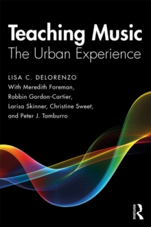 Teaching Music : The Urban Experience