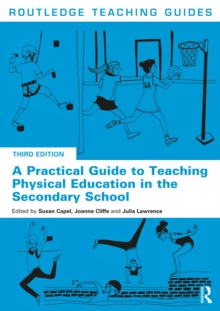 A Practical Guide to Teaching Physical Education in the Secondary School