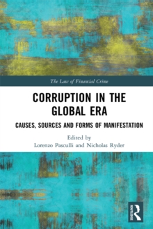 Corruption in the Global Era : Causes, Sources and Forms of Manifestation