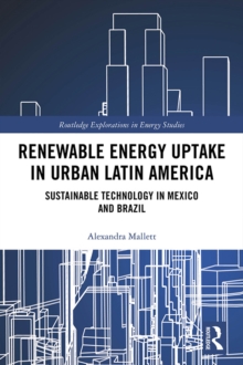 Renewable Energy Uptake in Urban Latin America : Sustainable Technology in Mexico and Brazil