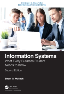 Information Systems : What Every Business Student Needs to Know, Second Edition