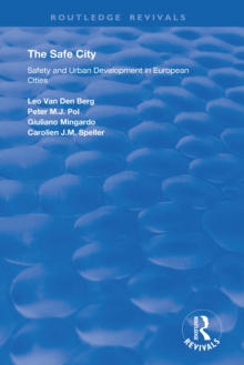 The Safe City : Safety and Urban Development in European Cities