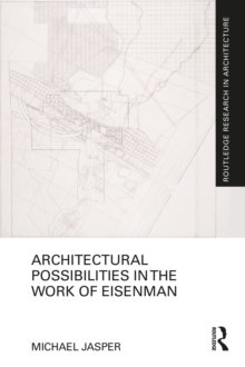 Architectural Possibilities in the Work of Eisenman