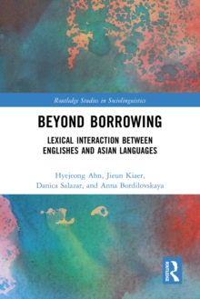 Beyond Borrowing : Lexical Interaction between Englishes and Asian Languages