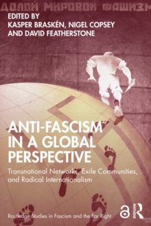 Anti-Fascism in a Global Perspective : Transnational Networks, Exile Communities, and Radical Internationalism