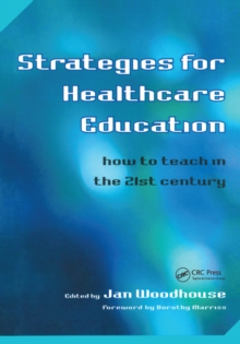 Strategies for Healthcare Education : How to Teach in the 21st Century