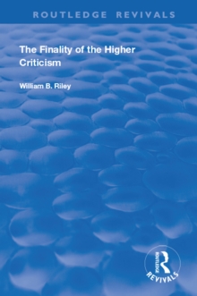 The Finality of the Higher Criticism : Or, The Theory of Evolultion and False Theology