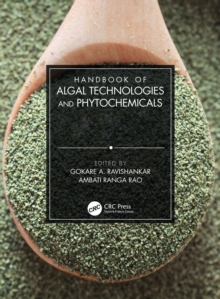 Handbook of Algal Technologies and Phytochemicals : Two Volume Set