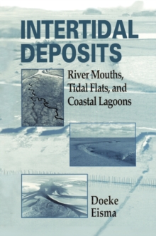 Intertidal Deposits : River Mouths, Tidal Flats, and Coastal Lagoons